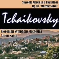 Tchaikovsky: Slavonic March in B Flat Minor Op.31 "Marche Slave"