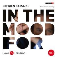 In the Mood for Love & Passion, Vol. 1: Liszt, Fauré, Albéniz, Bortkiewicz, Addinsell, Piazzolla...