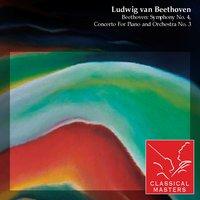 Beethoven: Symphony No. 4, Concerto For Piano and Orchestra No. 3