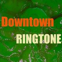 Downtown Ringtone