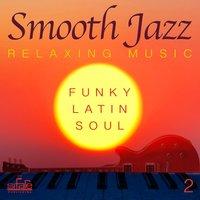 Smooth Jazz: Relaxing Music, Vol. 2