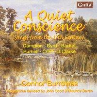 A Quiet Conscience - Songs from the 17th Century by Campion, Byrd, Bartlet, Purcell, Croft, Clarke