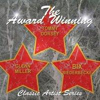 The Award Winning Bix Beiderbecke, Glenn Miller and Tommy Dorsey