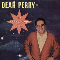 Dear Perry - The Perry Como Show