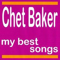 My Best Songs - Chet Baker
