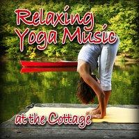Relaxing Yoga Music at the Cottage (Nature Sounds and Music)