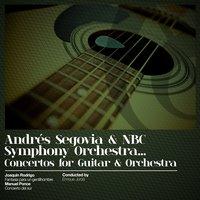 Andrés Segovia & NBC Symphony Orchestra... Concertos for Guitar & Orchestra