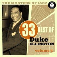 The Masters of Jazz: 33 Best of Duke Ellington, Vol. 4