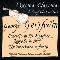 Gershwin: Concerto in FA  Maggiore... Rapsodia in Blu, Un Americano a Parigi...