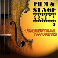 Film & Stage Greats 2 - Orchestral Favourites