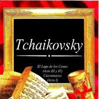 Tchaikovsky, El Lago de los Cisnes (Acto III y IV Cascanueces (Acto I)