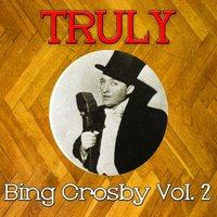 Truly Bing Crosby, Vol. 2