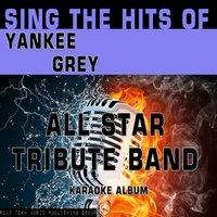 Sing the Hits of Yankee Grey