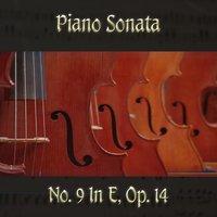 Beethoven: Piano Sonata No. 9 in E Major, Op. 14 No. 1