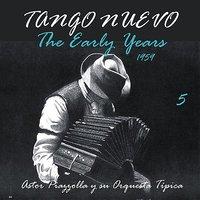 Tango Nuevo - The Early Years (1959), Vol. 5
