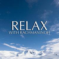 Relax With Rachmaninoff