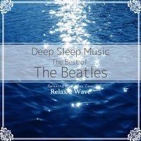 Deep Sleep Music - The Best of the Beatles: Relaxing Music Box Covers