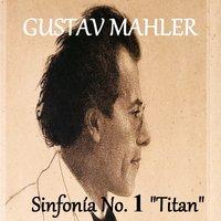Gustav Mahler - Sinfonía No. 1 "Titan"