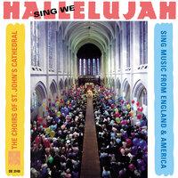 Choral Music - Rorem, N. / Dirksen, R.W. / Near, G. / Brown, M.S. / Rutter, J. / Goemann, N. / Harris, W.H. / Boles, F. (Sing We Hallelujah)