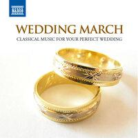Wedding March: Classical Music for Your Perfect Wedding