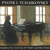 Tchaikovsky: Symphony No. 3 in D, Op. 29 "Polish" and Other Works