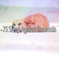75 Sleep Against Insomnia