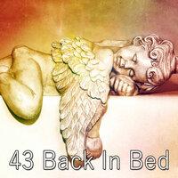 43 Back In Bed