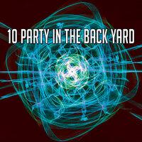 10 Party in the Back Yard