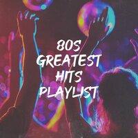 80S Greatest Hits Playlist