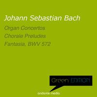 Green Edition - Bach: Organ Concertos & Fantasia, BWV 572