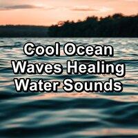 Cool Ocean Waves Healing Water Sounds