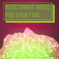 Electronic Music for Studying: Concentration Music, Study Music Instrumental Mix