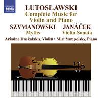 Lutoslawski, W.: Violin Music (Complete) / Szymanowski, K.: Myths / Janacek, L: Violin Sonata