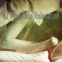 47 Pool Side Relaxation