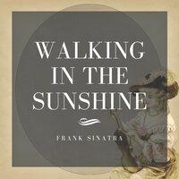 Walking in the Sunshine