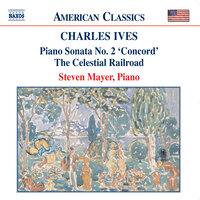Ives: Piano Sonata No. 2 / The Celestial Railroad
