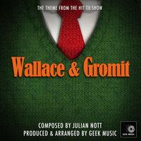 Wallace And Gromit Main Theme  (From "Wallace And Gromit")