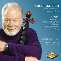 Shostakovich: Cello Concerto No. 1 - Symphony No. 9 - Liadov: Baba Yaga - A Musical Snuffbox - The Enchanted Lake