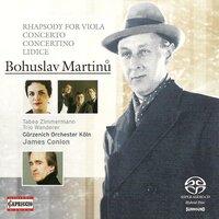Martinu, B.: Concertino for Piano Trio and String Orchestra, H. 231 and 232 / Rhapsody-Concerto / Memorial To Lidice