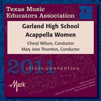 2011 Texas Music Educators Association (TMEA): Garland High School A cappella Women