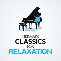 Ultimate Classics for Relaxation