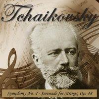 Tchaikovsky: Symphony No. 4 & Serenade for Strings, Op. 48
