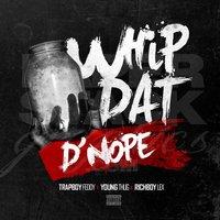 Whip Dat D'nope (feat. Young Thug)