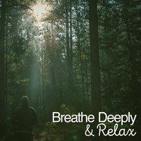 Breathe Deeply & Relax