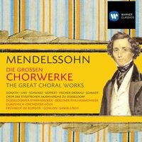 Mendelssohn: Die großen Chorwerke