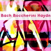 Bach, Boccherini & Haydn