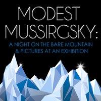 Modest Mussirgsky: A Night on the Bare Mountain & Pictures at an Exhibition