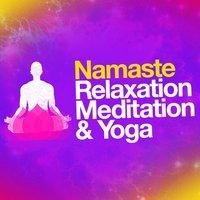 Namaste: Relaxation, Meditation & Yoga