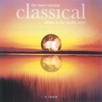 The Most Relaxing Classical Album in The World....Ever!