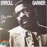 Erroll Garner: Play Piano, Play
